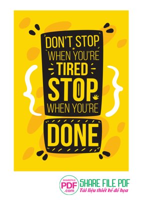 Tải file gốc Don't stop where you're tired file vector PDF (in tráng gương) 5DFile gốc Don't stop where you're tired file vector PDF (in ấn) phiên bản premium