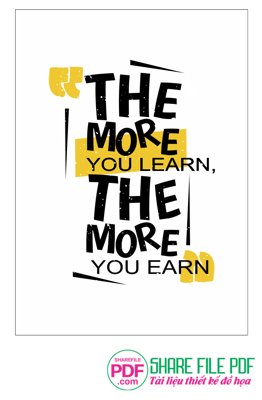 Tải file gốc The more you learn the more you earn file vector PDF (bản PSD) còn layer