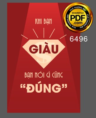 File ảnh Tranh động lực "Khi bạn giàu bạn nói gì cũng Đúng" (gốc) cho trang trí nội thất