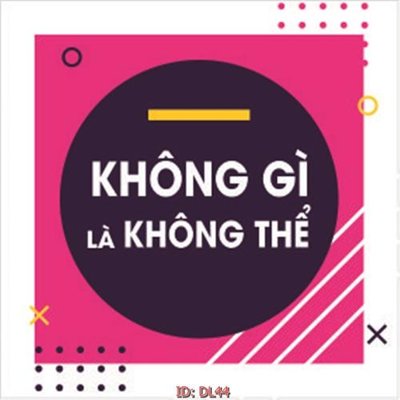 Tải file gốc File động lực DL44 (in không vỡ ảnh)