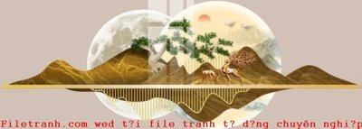 Tải file gốc File gốc in tranh tổng hợp K51314 (in không vỡ ảnh)